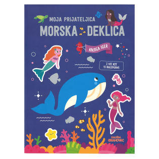 Knjiga z nalepkami MOJA PRIJATELJICA MORSKA DEKLICA KNJIGA IGER 4+ 001843
