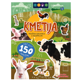 Knjiga POUČNA SLIKANICA Z NALEPKAMI KMETIJA 6+ 001853