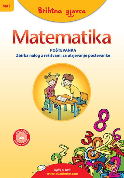 Brihtna glavca MATEMATIKA PO&Scaron;TEVANKA zbirka nalog z re&scaron;itvami za utrjevanje po&scaron;tevanke matematike v tretjem razredu osnovne &scaron;ole